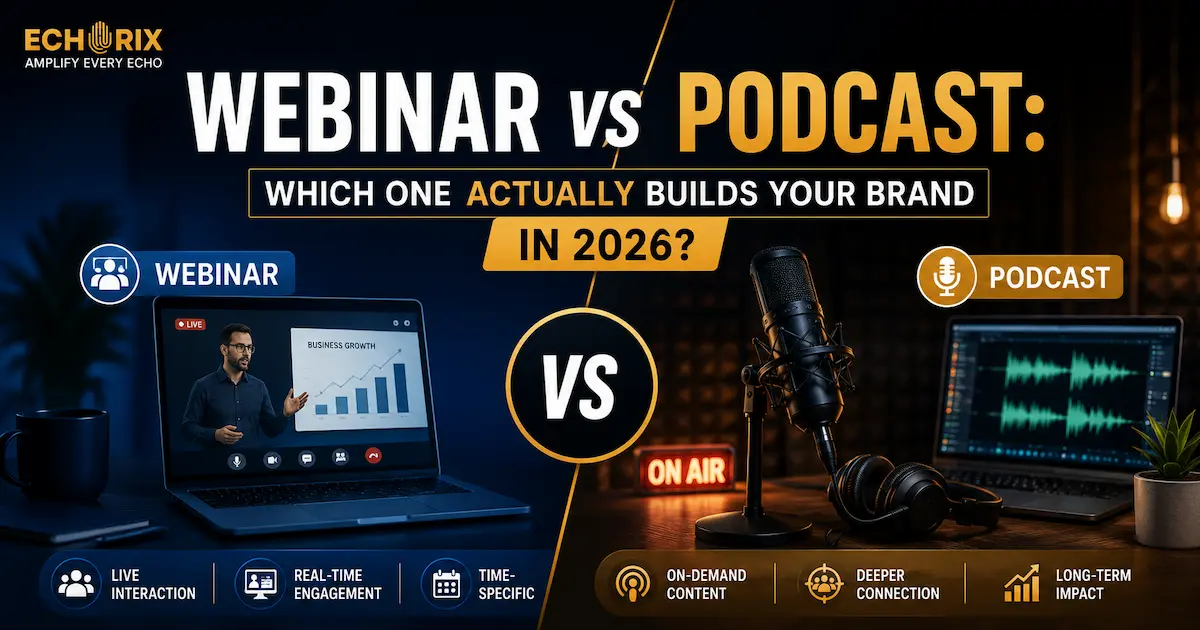 Webinar vs Podcast: Which One Actually Builds Your Brand in 2026?